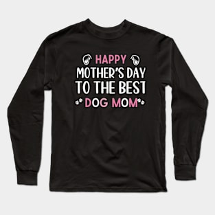 Best Dog mom ever,Funny Womens Letter Print mothers day dog Long Sleeve T-Shirt